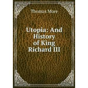    Utopia And History of King Richard III Thomas More Books