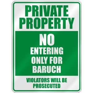   PROPERTY NO ENTERING ONLY FOR BARUCH  PARKING SIGN