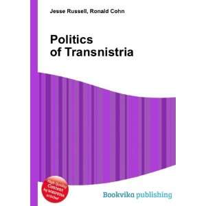  Politics of Transnistria Ronald Cohn Jesse Russell Books