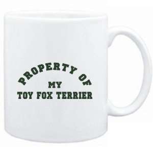   Mug White  PROPERTY OF MY Toy Fox Terrier  Dogs
