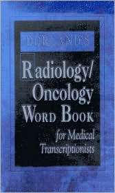 Dorlands Radiology/Oncology Word Book for Medical Transcriptionists 