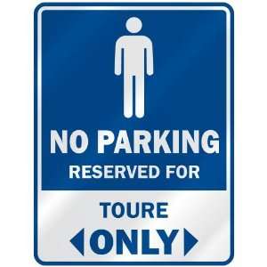   NO PARKING RESEVED FOR TOURE ONLY  PARKING SIGN