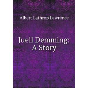  Juell Demming A Story Albert Lathrop Lawrence Books