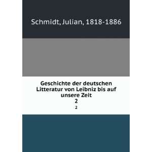   von Leibniz bis auf unsere Zeit. 2 Julian, 1818 1886 Schmidt Books