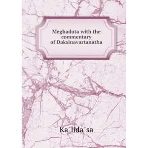   with the commentary of Daksinavartanatha KaÌlidaÌsa Books