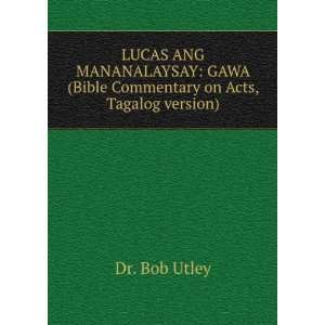  LUCAS ANG MANANALAYSAY GAWA (Bible Commentary on Acts 