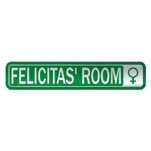   FELICITAS S ROOM  STREET SIGN NAME