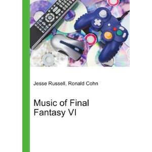  Music of Final Fantasy VI Ronald Cohn Jesse Russell 