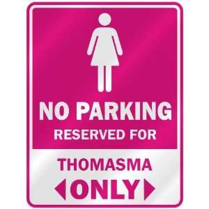  NO PARKING  RESERVED FOR THOMASMA ONLY  PARKING SIGN 