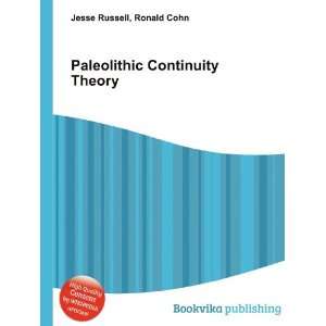    Paleolithic Continuity Theory Ronald Cohn Jesse Russell Books