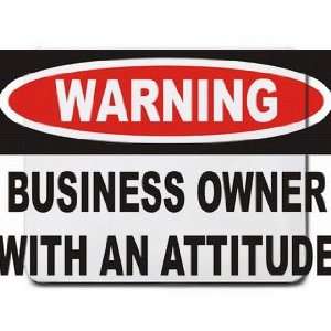  Warning Business Owner with an attitude Mousepad Office 