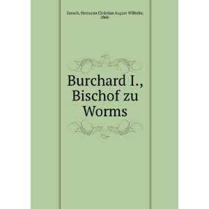  Burchard I., Bischof zu Worms Hermann Christian August 