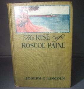 RISE OF ROSCOE PAINE JOSEPH C. LINCOLN 1912  