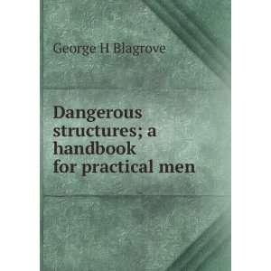   structures; a handbook for practical men George H Blagrove Books