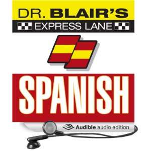   Blairs Express Lane Spanish (Audible Audio Edition) Dr. Robert Blair
