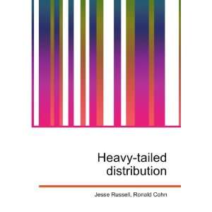 Heavy tailed distribution Ronald Cohn Jesse Russell  