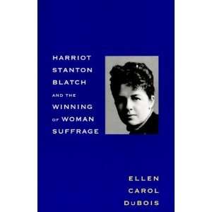  Harriot Stanton Blatch and the Winning of Woman Suffrage 