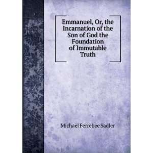   God the Foundation of Immutable Truth Michael Ferrebee Sadler Books