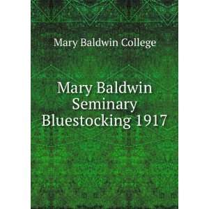  Mary Baldwin Seminary Bluestocking 1917 Mary Baldwin 