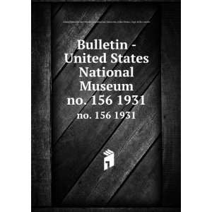  Bulletin   United States National Museum. no. 156 1931 