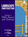 Landscape Construction Walls, Fences and Railings, Vol. 1 