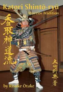   Katori Shinto ryu  Warrior Tradition by Risuke Otake 