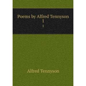  Poems by Alfred Tennyson. 1 Alfred Tennyson Books