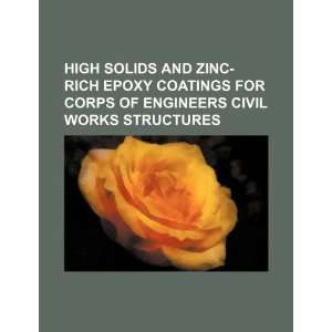 High solids and zinc rich epoxy coatings for Corps of Engineers Civil 
