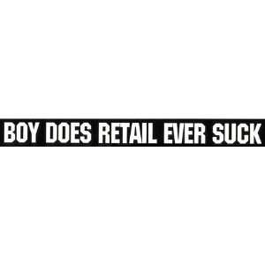  Boy Does Retail Ever Suck Automotive