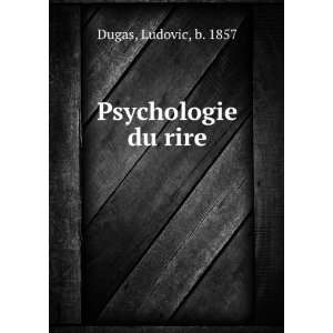  Psychologie du rire Ludovic, b. 1857 Dugas Books