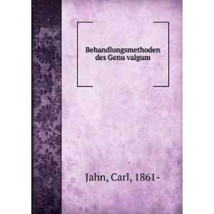  Behandlungsmethoden des Genu valgum Carl, 1861  Jahn 