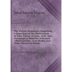  Comprising a Genealogy of the Descendants of John Vinton of Lynn 