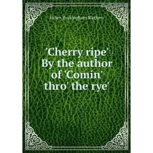   the author of Comin thro the rye. Helen Buckingham Mathers Books