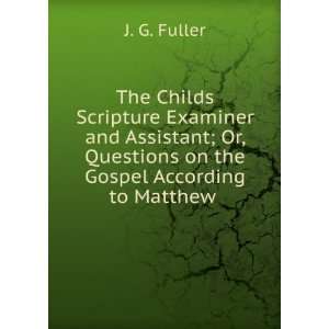   , Questions on the Gospel According to Matthew . J. G. Fuller Books