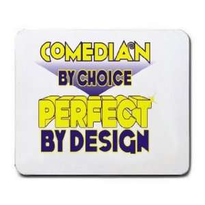  Comedian By Choice Perfect By Design Mousepad Office 