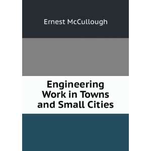   Work in Towns and Small Cities Ernest McCullough  Books