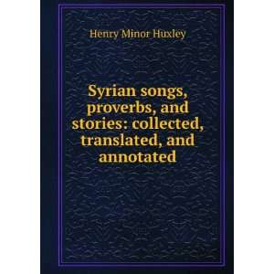  Syrian Songs, Proverbs, and Stories Collected, Translated 