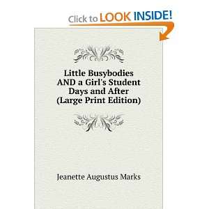 Little Busybodies AND a Girls Student Days and After (Large Print 
