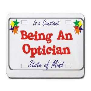  Being A Optician Is a Constant State of Mind Mousepad 