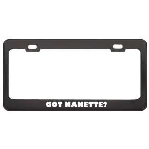 Got Nanette? Career Profession Black Metal License Plate Frame Holder 