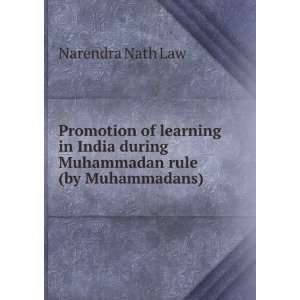   India during Muhammadan rule by Muhammadans Narendra Nath Law Books