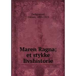  Maren Ragna; et stykke livshistorie Dikken, 1853 1913 