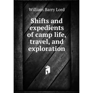   of camp life, travel, and exploration William Barry Lord Books