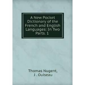    In Two Parts. 1 . J . Ouiseau Thomas Nugent  Books