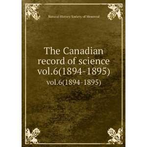  The Canadian record of science. vol.6(1894 1895) Natural 