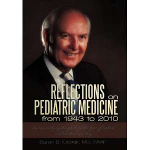  By Byron B. Oberst MD FAAP Reflections on Pediatric 