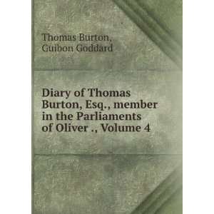   Parliaments of Oliver ., Volume 4 Guibon Goddard Thomas Burton Books
