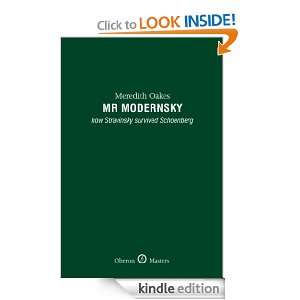 Mr Modernsky How Stravinsky Survived Schoenberg Meredith Oakes 