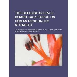com The Defense Science Board Task Force on Human Resources Strategy 