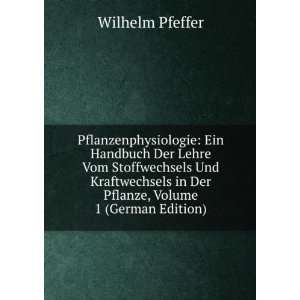  in Der Pflanze, Volume 1 (German Edition) Wilhelm Pfeffer Books